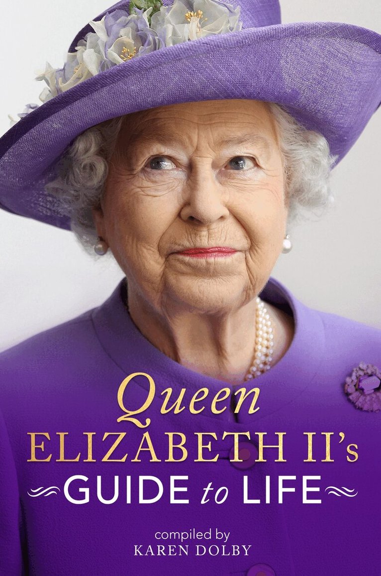 Karen Dolby - Queen Elizabeth II's Guide to Life, E-bok