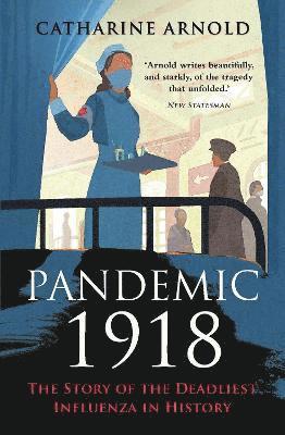 Catharine Arnold - Pandemic 1918, Häftad