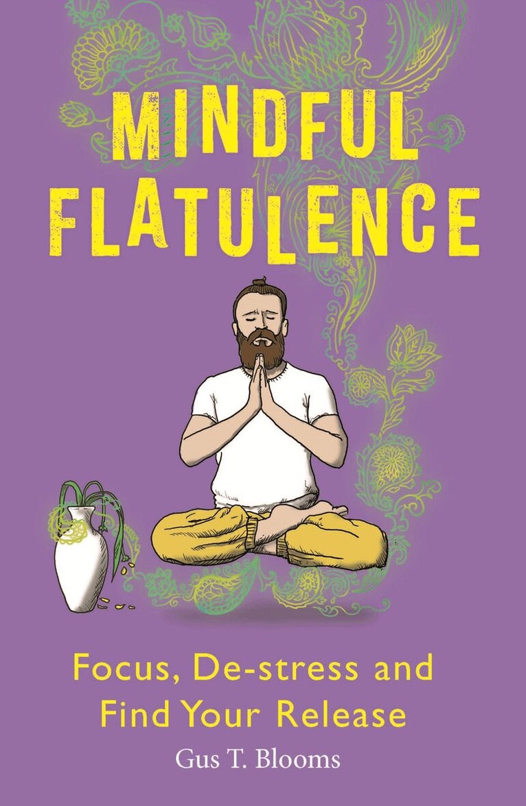 Gus T. Blooms - Mindful Flatulence, Häftad