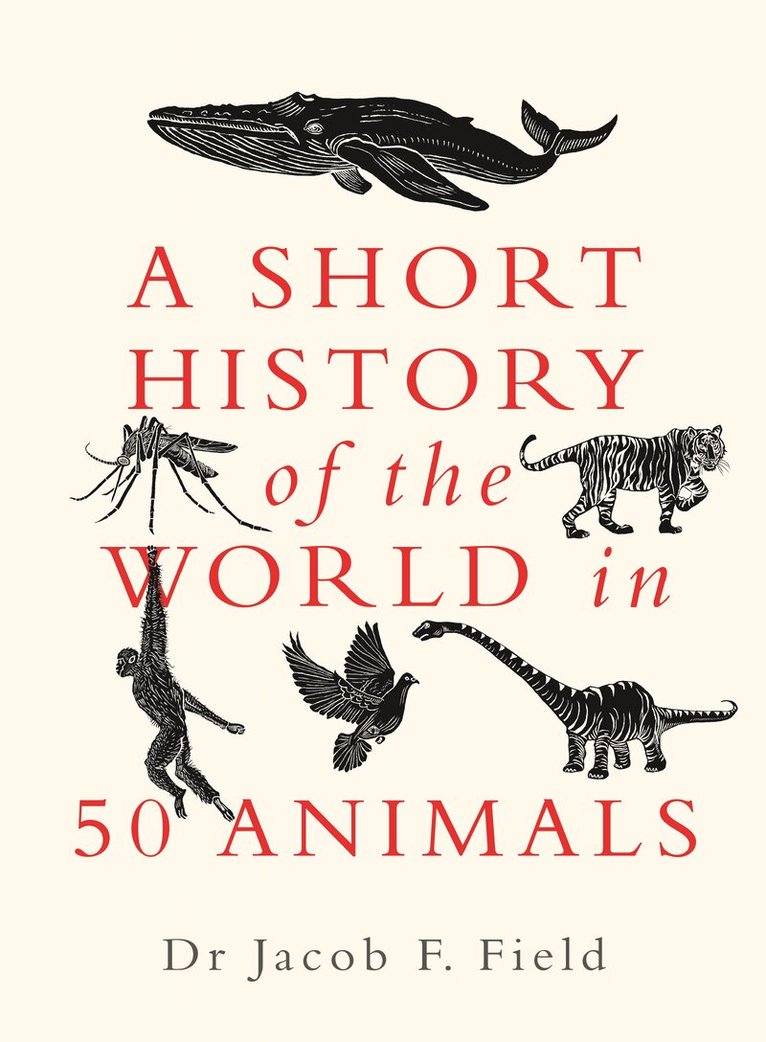 Jacob F. Field - Short History of the World in 50 Animals, Häftad. Tillgänglighet: Tillfälligt slut