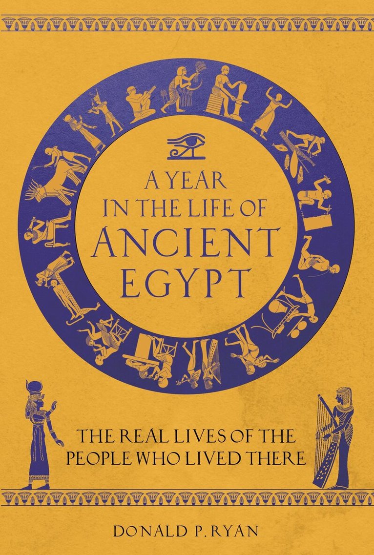Donald P. Ryan - Year in the Life of Ancient Egypt, E-bok