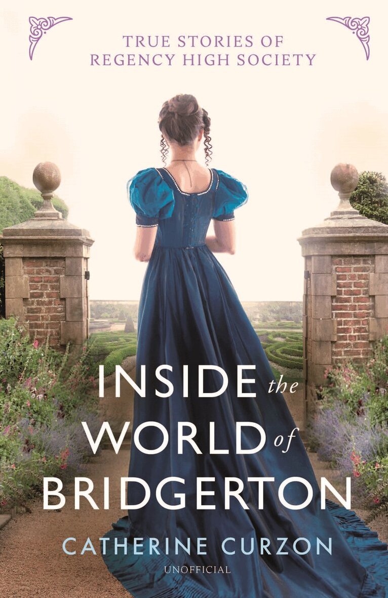 Catherine Curzon - Inside the World of Bridgerton, E-bok