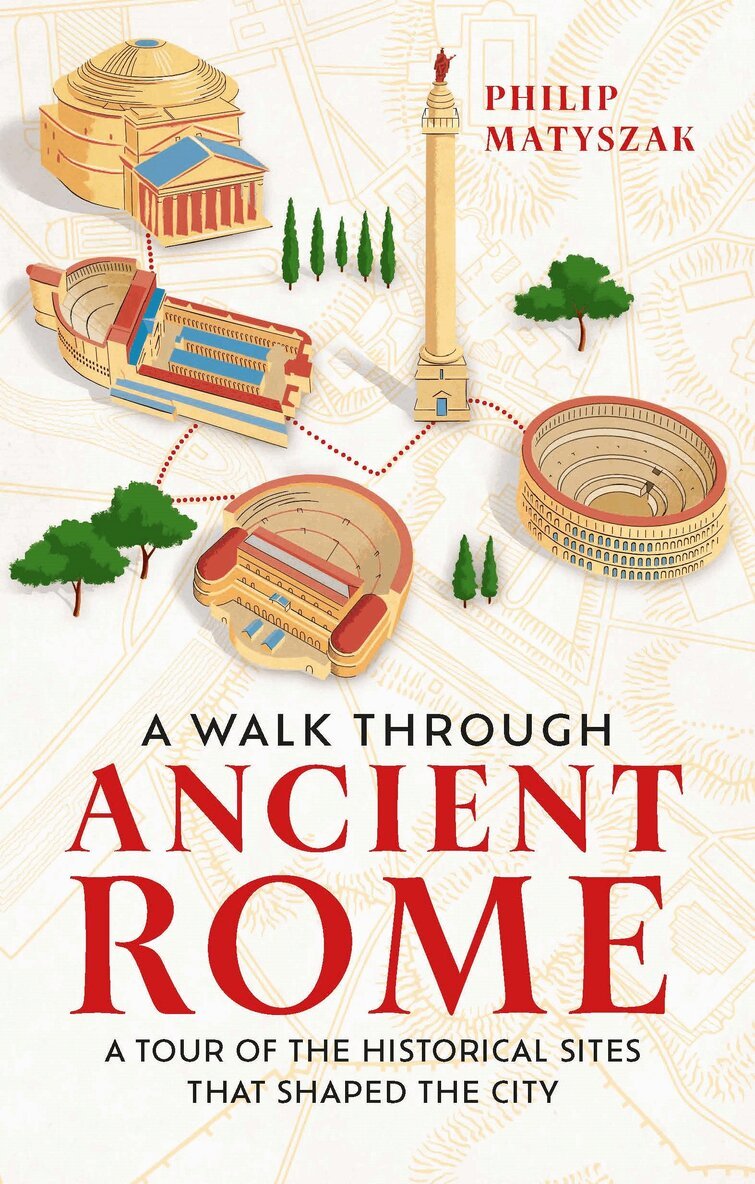 Philip Matyszak - Walk Through Ancient Rome, Inbunden