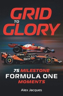 Grid to Glory: 75 Milestone Formula One Moments