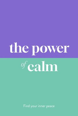 Sarah Jane Arnold - The Power of Calm: Find Your Inner Peace, Inbunden