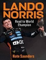 Nate Saunders - Lando Norris: Road to World Champion, Inbunden