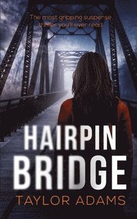 HAIRPIN BRIDGE the most gripping suspense thriller you will ever read