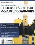 Hero&#769;is da Guitarra Country - 100 Licks Cla&#769;ssicos de Country Para Guitarra