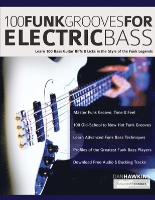 Dan Hawkins, Joseph Alexander, Tim Pettingale - 100 Funk Grooves for Electric Bass, Häftad