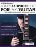 Ulf Wakenius' Bebop Saxophone Licks for Jazz Guitar