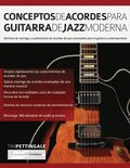 Conceptos De Acordes Para Guitarra De Jazz Moderna