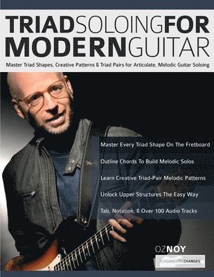 Oz Noy, Tim Pettingale, Joseph Alexander - Triad Soloing For Modern Guitar, Häftad