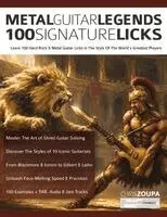 Chris Zoupa, Joseph Alexander, Tim Pettingale - Metal Guitar Legends 100 Signature Licks, Häftad. Tillgänglighet: Lägg i varukorg