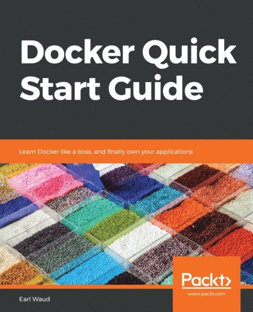 Earl Waud - Docker Quick Start Guide, E-bok