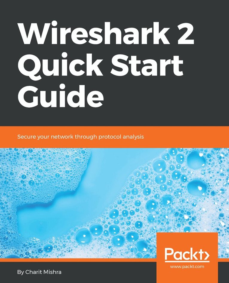 Charit Mishra - Wireshark 2 Quick Start Guide, Häftad