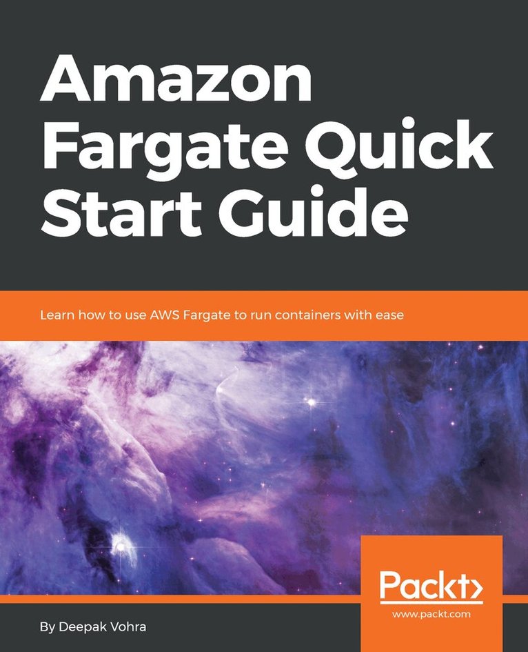 Deepak Vohra - Amazon Fargate Quick Start Guide, Häftad