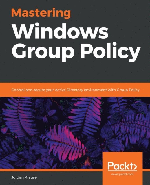 Jordan Krause - Mastering Windows Group Policy, E-bok