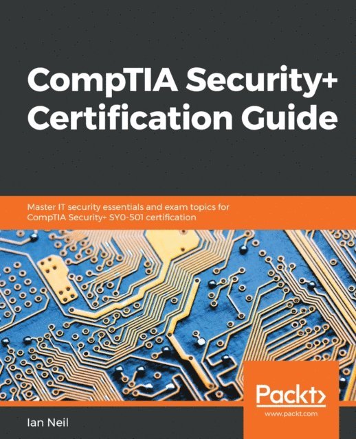 Ian Neil - CompTIA Security+ Certification Guide, E-bok