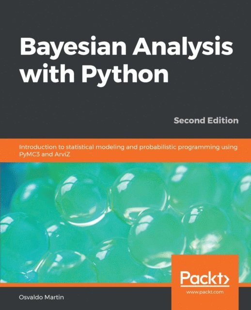 Austin Rochford, Eric Ma, Osvaldo Martin - Bayesian Analysis with Python, E-bok