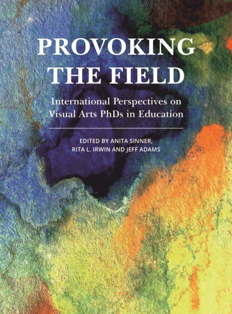 Jeff Adams, Rita L. Irwin, Anita Sinner - Provoking the Field, E-bok