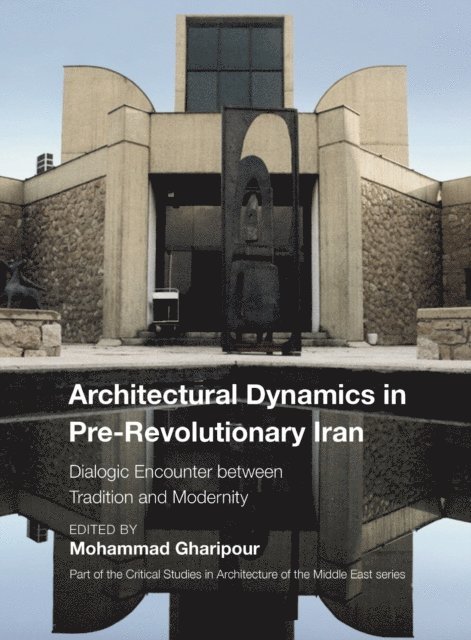 Mohammad Gharipour - Architectural Dynamics in Pre-Revolutionary Iran, E-bok. Tillgänglighet: Lägg i varukorg