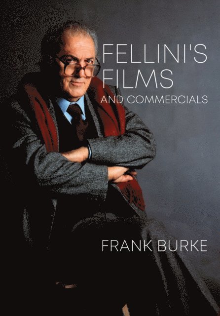 Frank Burke - Fellini's Films and Commercials, E-bok