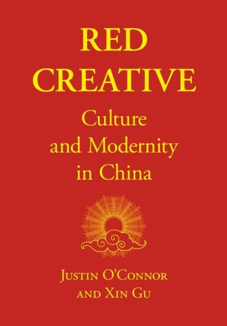 Xin Gu, Justin O'Connor - Red Creative, E-bok