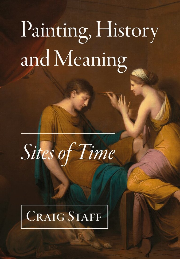 Craig Staff - Painting, History and Meaning, Inbunden. Tillgänglighet: Lägg i varukorg