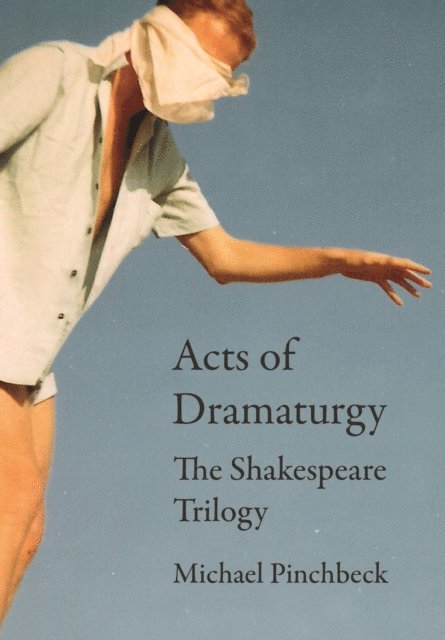 Michael Pinchbeck - Acts of Dramaturgy, E-bok