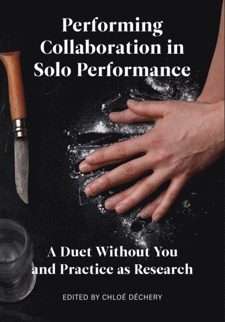 Chloe Dechery - Performing Collaboration in Solo Performance, E-bok