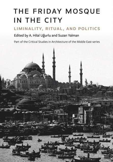Suzan Yalman, A. Hilal Ugurlu - Friday Mosque in the City, E-bok