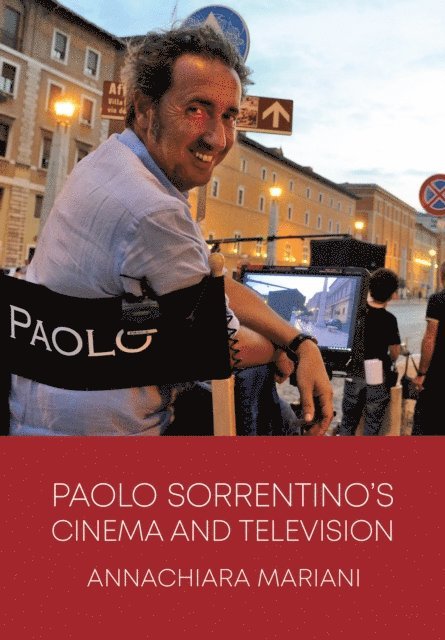 Annachiara Mariani - Paolo Sorrentino's Cinema and Television, E-bok