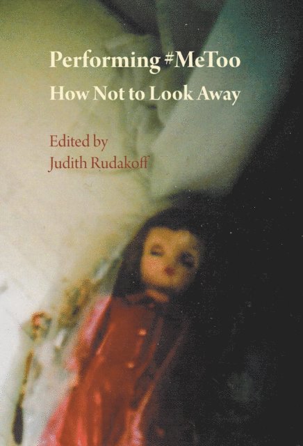 Judith Rudakoff - Performing #MeToo, E-bok