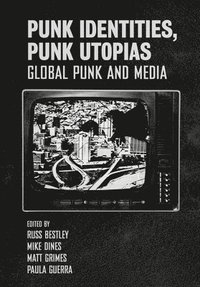 Punk Identities, Punk Utopias
