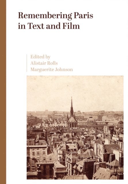 Marguerite Johnson, Alistair Rolls - Remembering Paris in Text and Film, E-bok