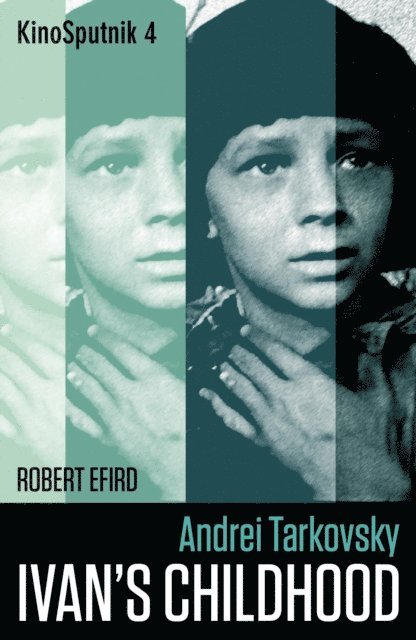 Robert Efird - Andrei Tarkovsky: 'Ivan's Childhood', E-bok