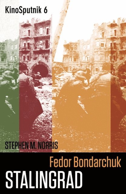 Stephen Norris - Fedor Bondarchuk: 'Stalingrad', E-bok