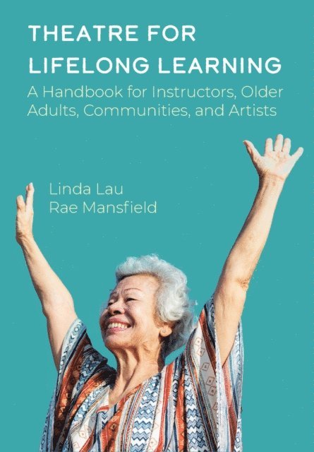 Linda Lau, Rae Mansfield - Theatre for Lifelong Learning, E-bok