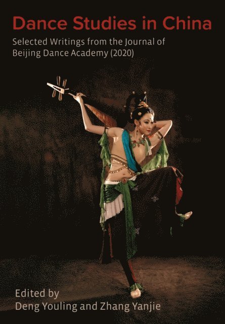 Yanjie Zhang, Deng Youling - Dance Studies in China, E-bok