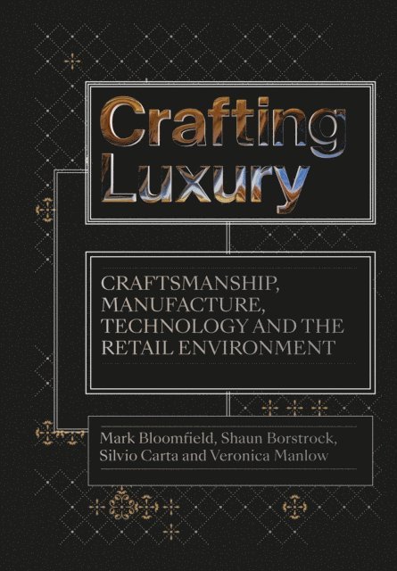 Veronica Manlow, Silvio Carta, Shaun Borstrock, Mark Bloomfield - Crafting Luxury, E-bok