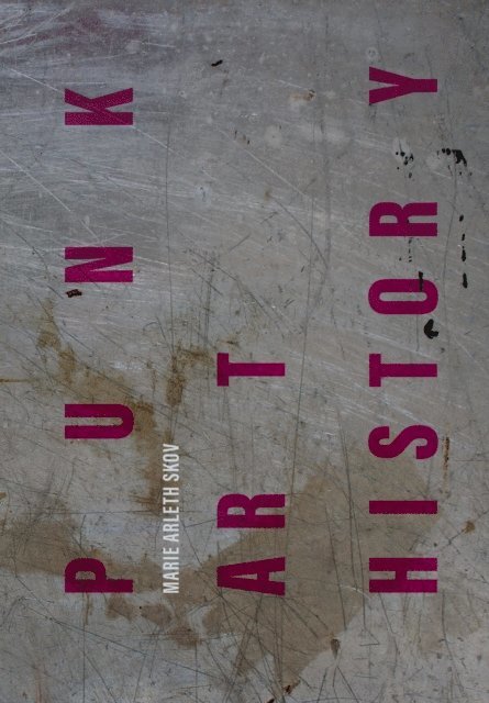 Marie Arleth Skov - Punk Art History, E-bok
