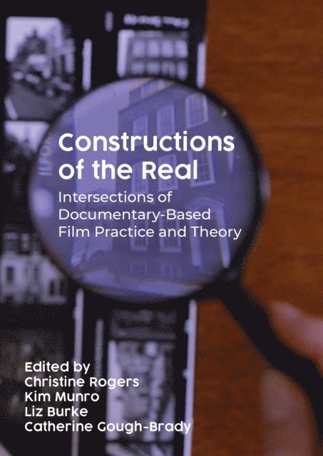 Catherine Gough-Brady, Liz Burke, Kim Munro, Christine Rogers - Constructions of the Real, E-bok