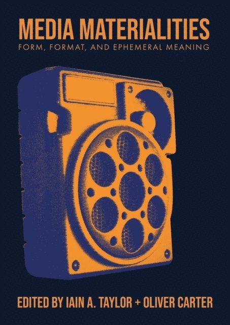 Dr. Oliver Carter, Iain A. Taylor - Media Materialities, E-bok
