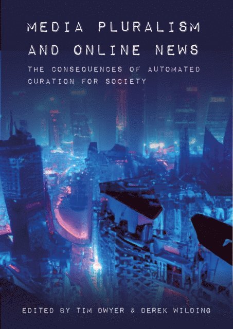 Derek Wilding, Tim Dwyer - Media Pluralism and Online News, E-bok