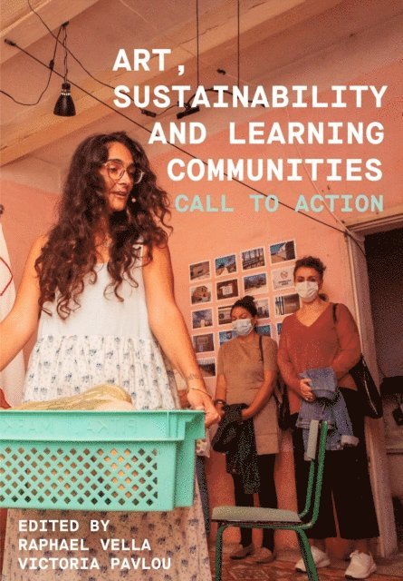 Victoria Pavlou, Raphael Vella - Art, Sustainability and Learning Communities, E-bok