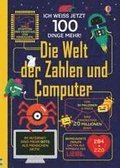 Ich wei jetzt 100 Dinge mehr! Die Welt der Zahlen und Computer