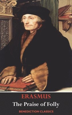 Praise of Folly (Illustrated by Hans Holbein) av Desiderius Erasmus
