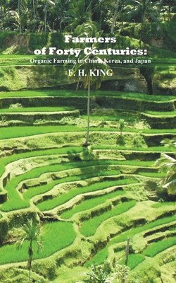 F H King - Farmers of Forty Centuries, Häftad