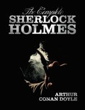 Complete Sherlock Holmes - Unabridged and Illustrated - A Study in Scarlet, the Sign of the Four, the Hound of the Baskervilles, the Valley of Fea