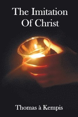 Thomas a Kempis - Imitation of Christ - With Indexes of Biblical References, People Names and Subject Matter, Häftad